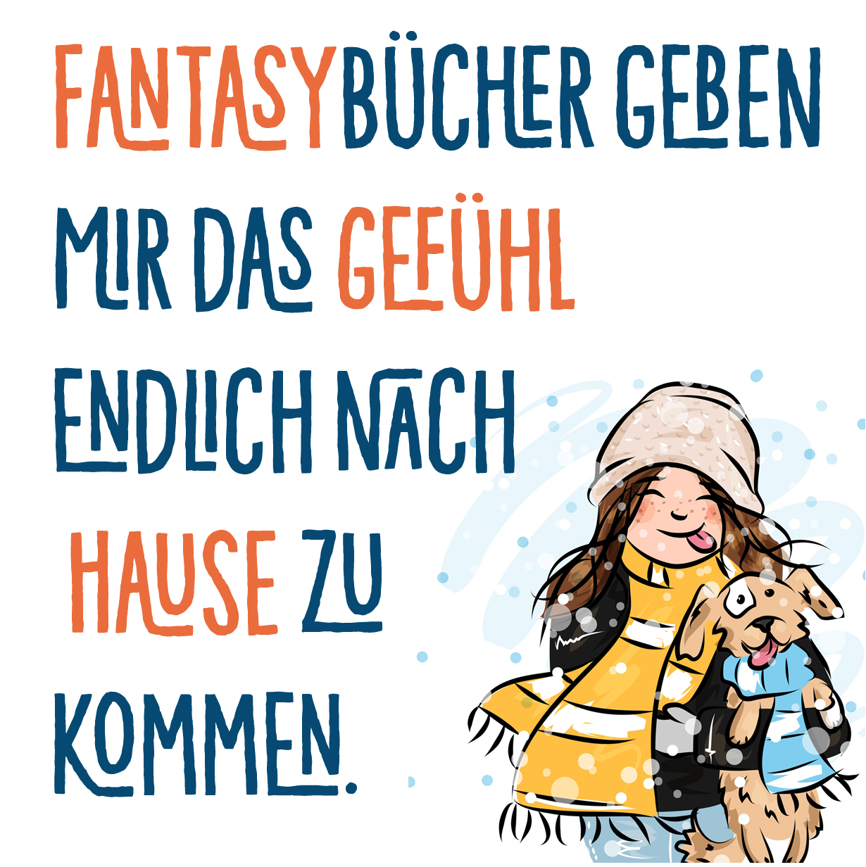 Fantasybücher geben mir das Gefühl endlich nach Hause zu kommen.