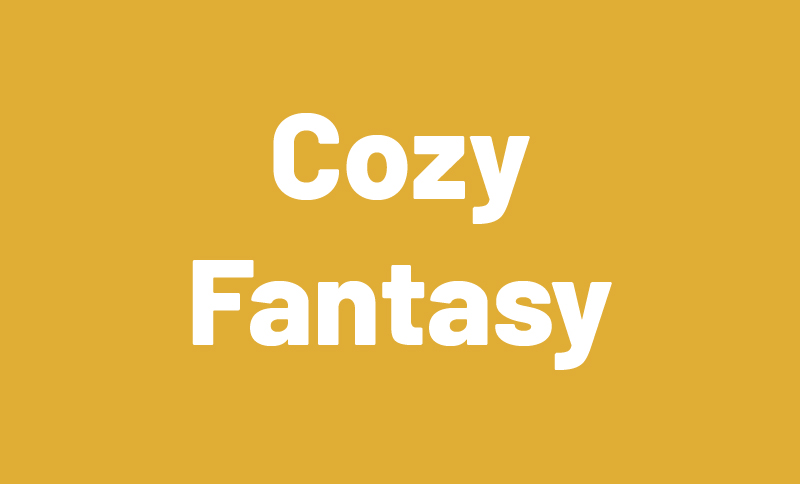 Cozy Fantasy