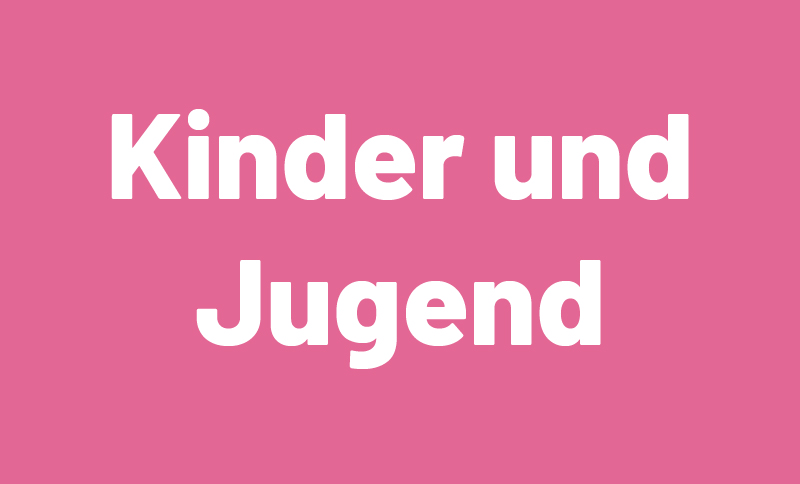 Kinder und Jugend